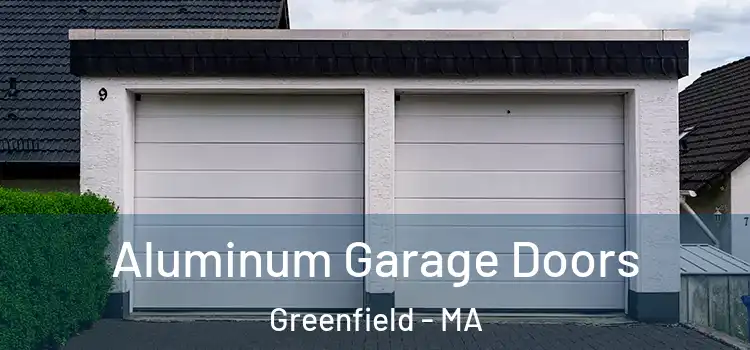  Aluminum Garage Doors Greenfield - MA
