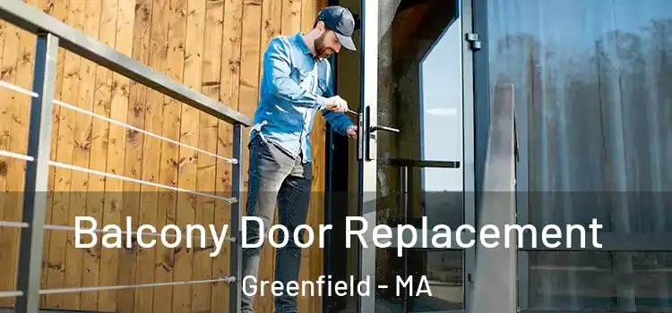  Balcony Door Replacement Greenfield - MA