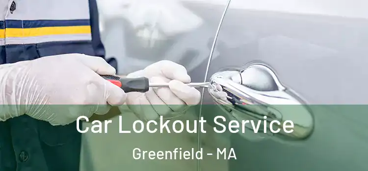  Car Lockout Service Greenfield - MA