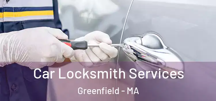  Car Locksmith Services Greenfield - MA