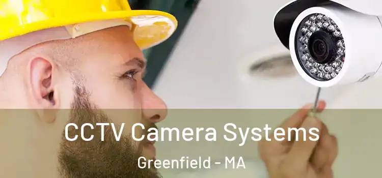  CCTV Camera Systems Greenfield - MA