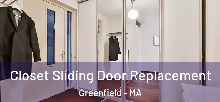  Closet Sliding Door Replacement Greenfield - MA