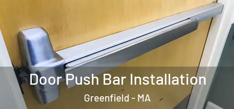  Door Push Bar Installation Greenfield - MA