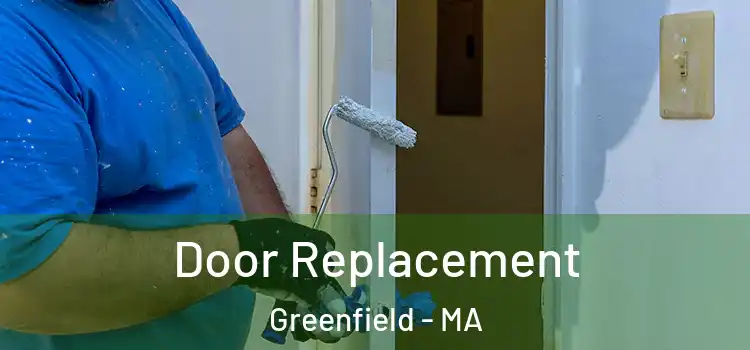  Door Replacement Greenfield - MA