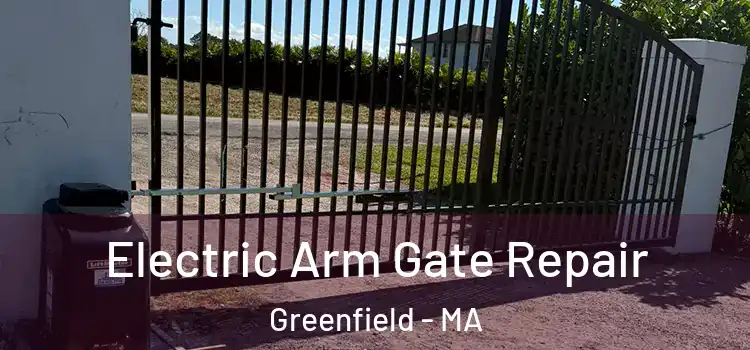  Electric Arm Gate Repair Greenfield - MA