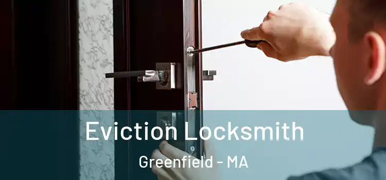  Eviction Locksmith Greenfield - MA