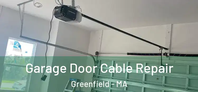  Garage Door Cable Repair Greenfield - MA