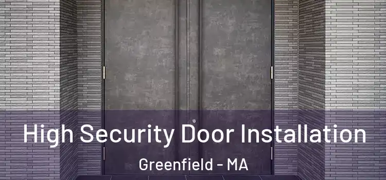  High Security Door Installation Greenfield - MA