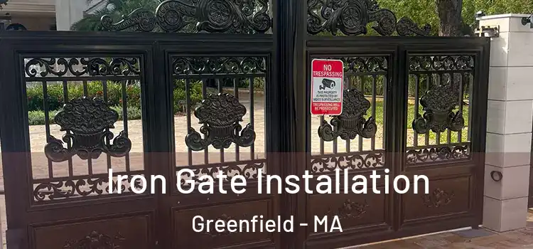  Iron Gate Installation Greenfield - MA