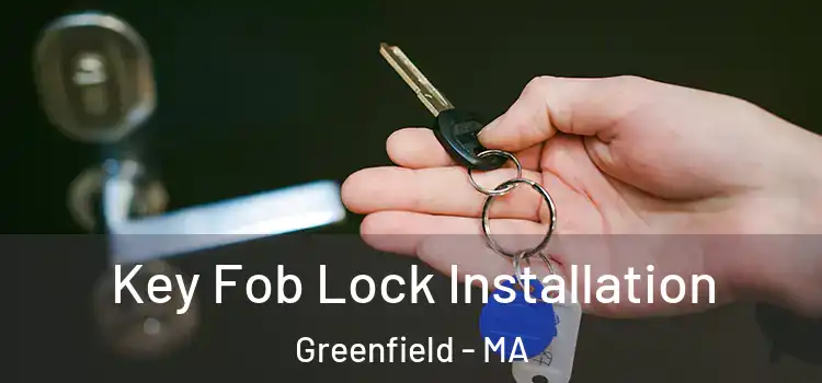  Key Fob Lock Installation Greenfield - MA