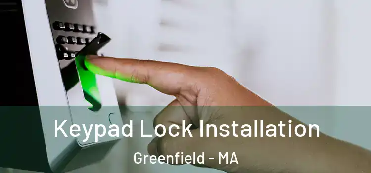 Keypad Lock Installation Greenfield - MA
