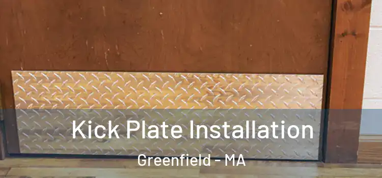  Kick Plate Installation Greenfield - MA