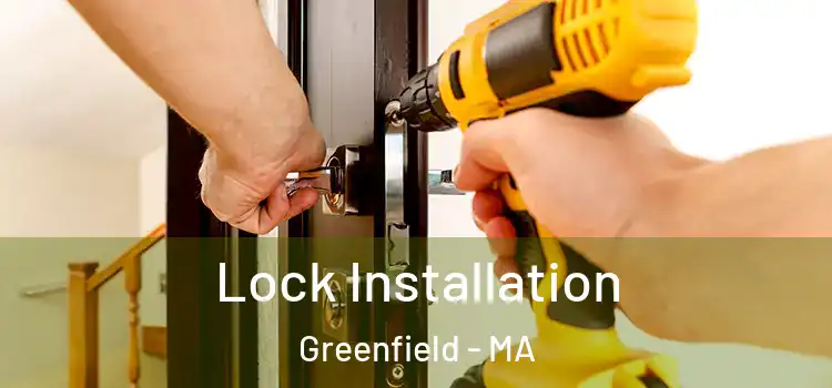  Lock Installation Greenfield - MA