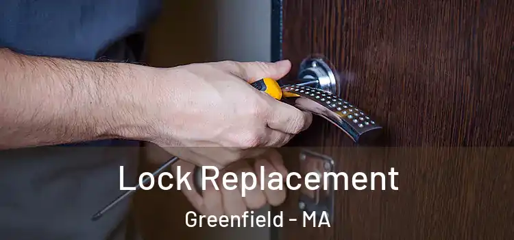  Lock Replacement Greenfield - MA