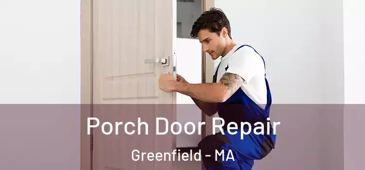  Porch Door Repair Greenfield - MA