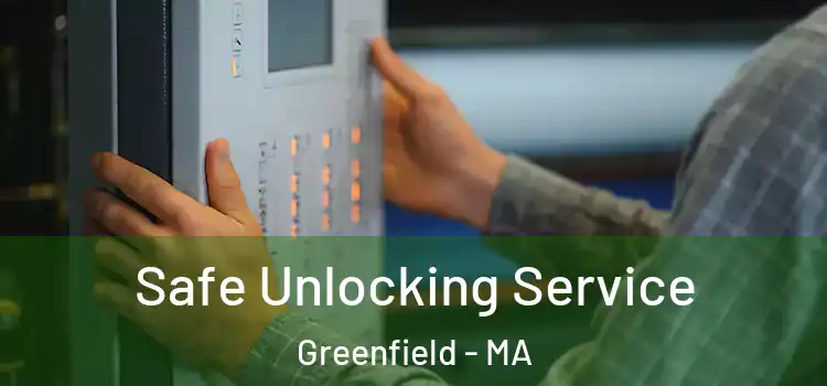  Safe Unlocking Service Greenfield - MA