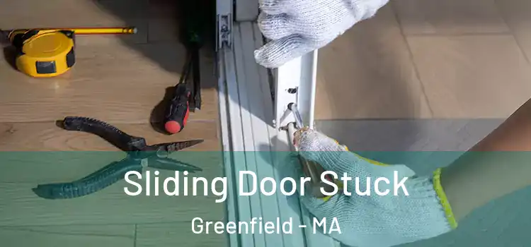  Sliding Door Stuck Greenfield - MA