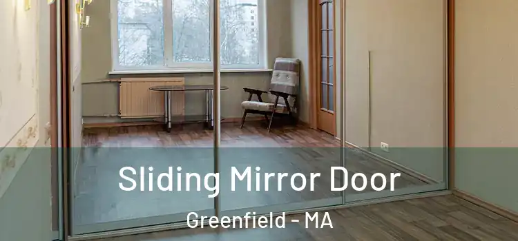  Sliding Mirror Door Greenfield - MA