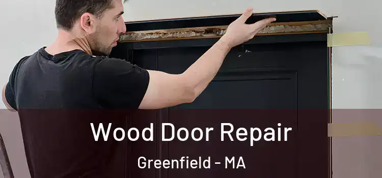  Wood Door Repair Greenfield - MA